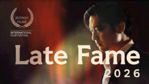 Jeonju International Film Festival 2026: 'Late Fame' to Open a Bold New Edition
